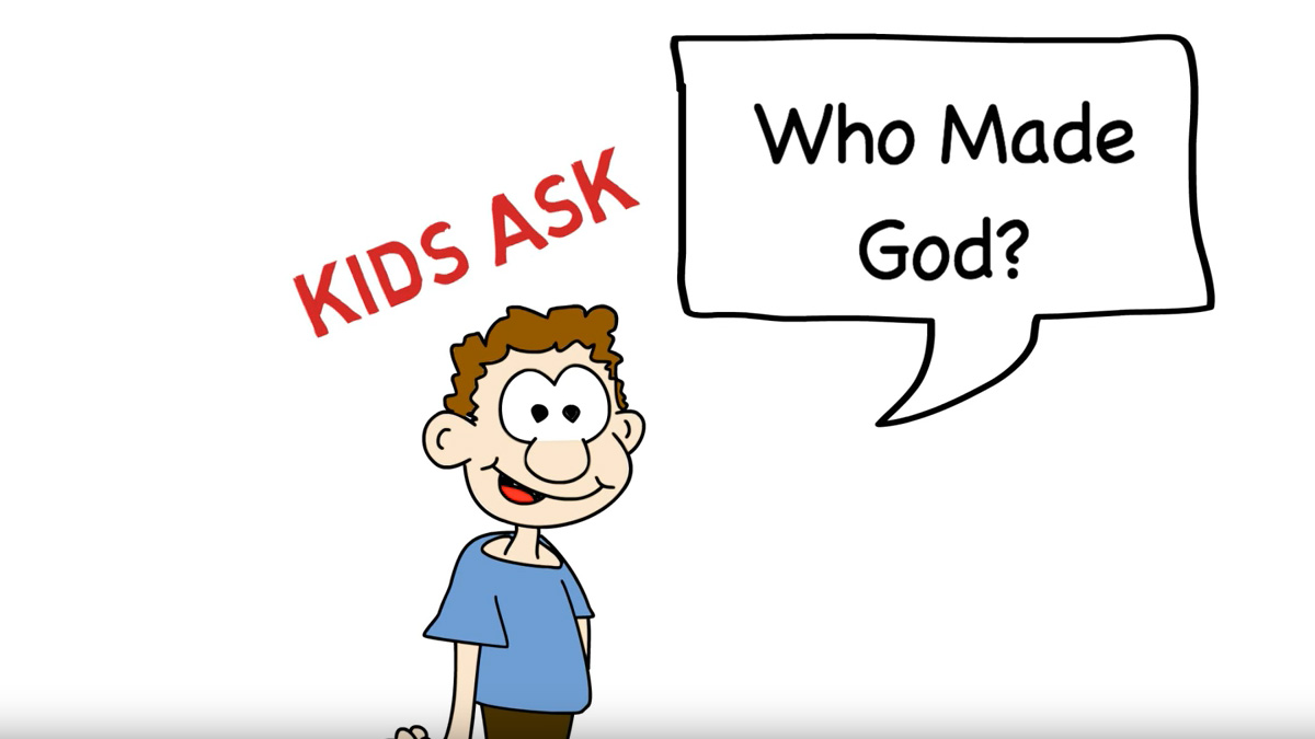 "Who Made God?" - For Kids