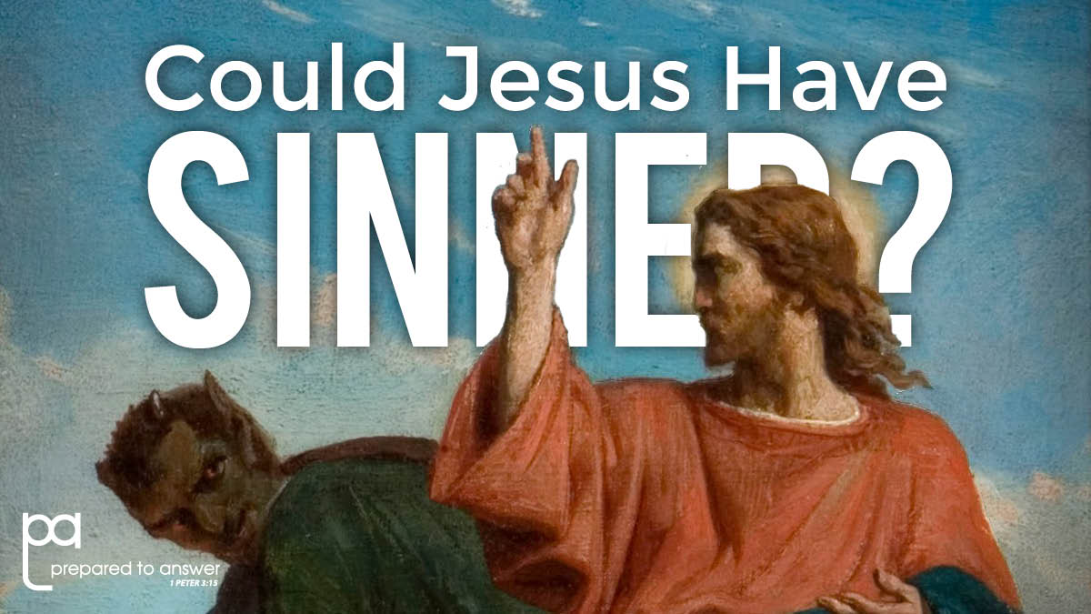 Could Jesus Have Sinned?