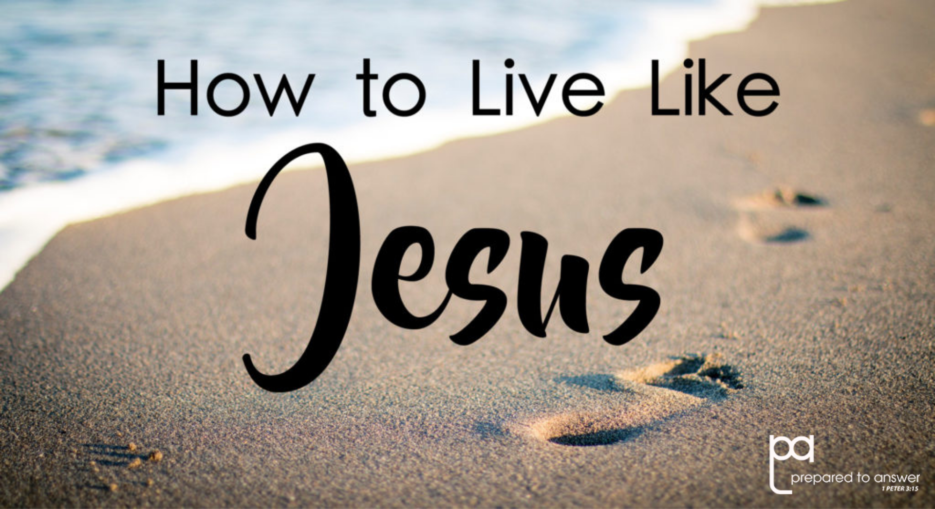 How to Live Like Jesus