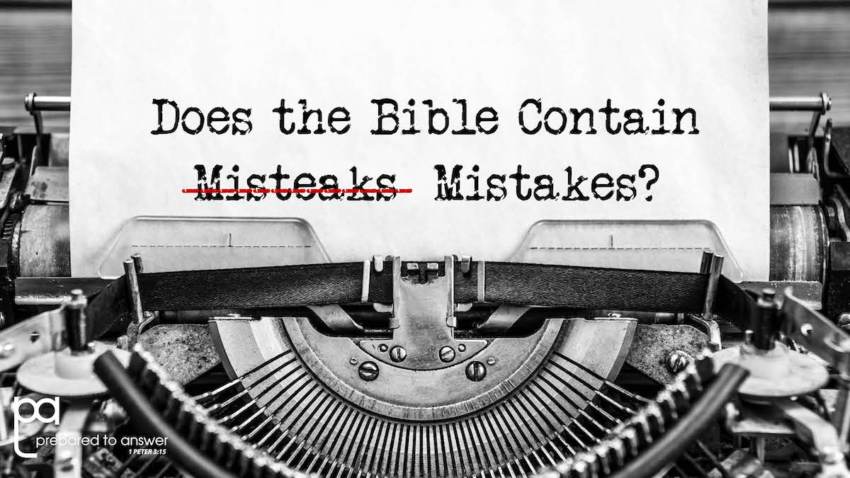 Does the Bible Contain Mistakes?