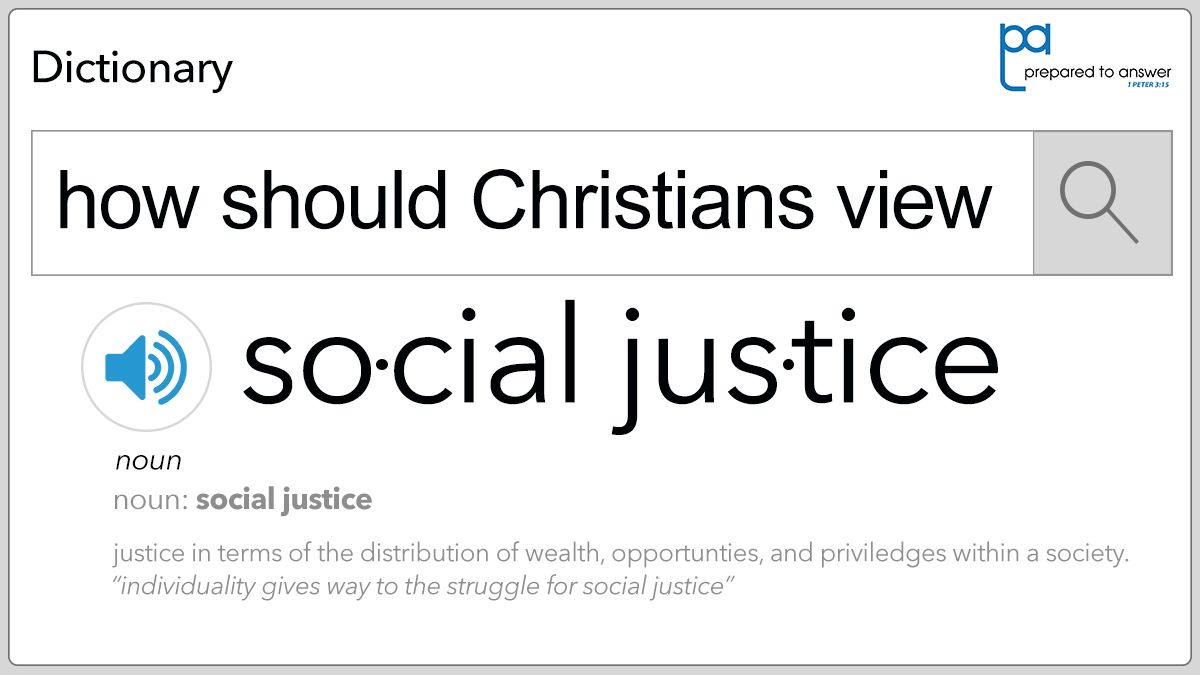 How Should Christians View Social Justice?