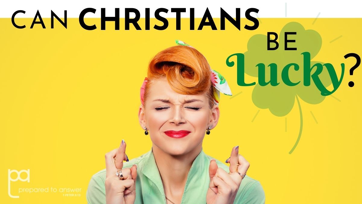 Can Christians Be Lucky?