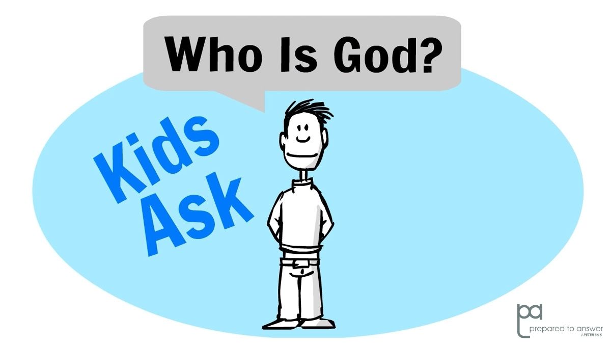 "Who Is God?" - For Kids
