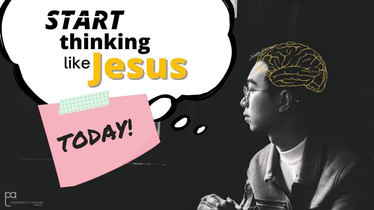Start Thinking Like Jesus - Today!