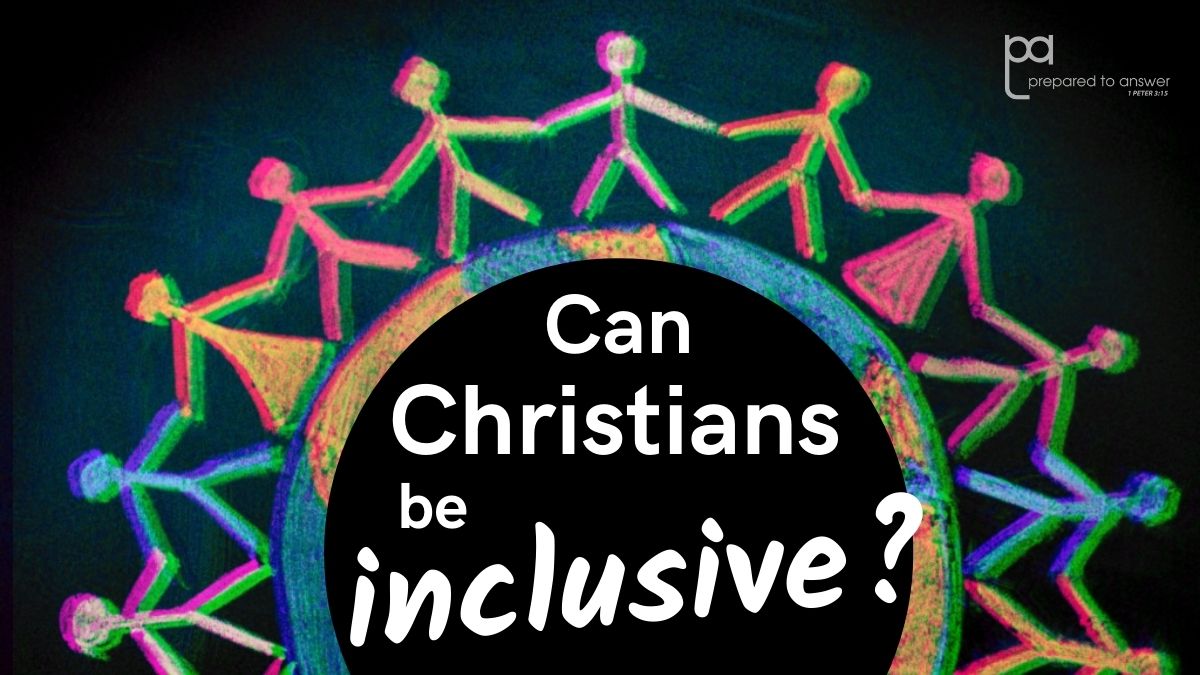 Can Christians Be Inclusive?
