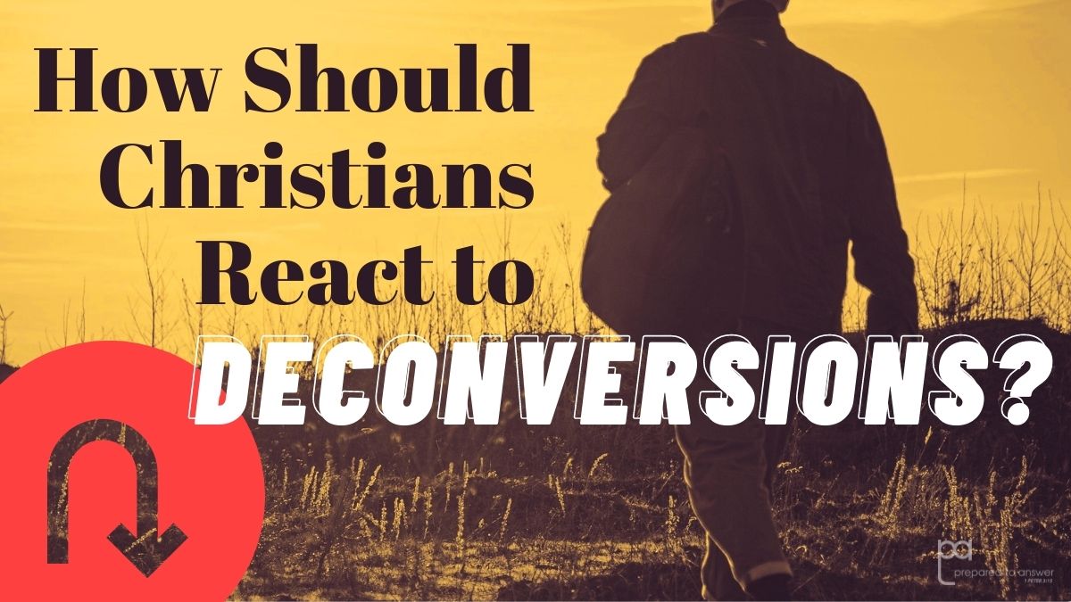 How Should Christians React to Deconversions?