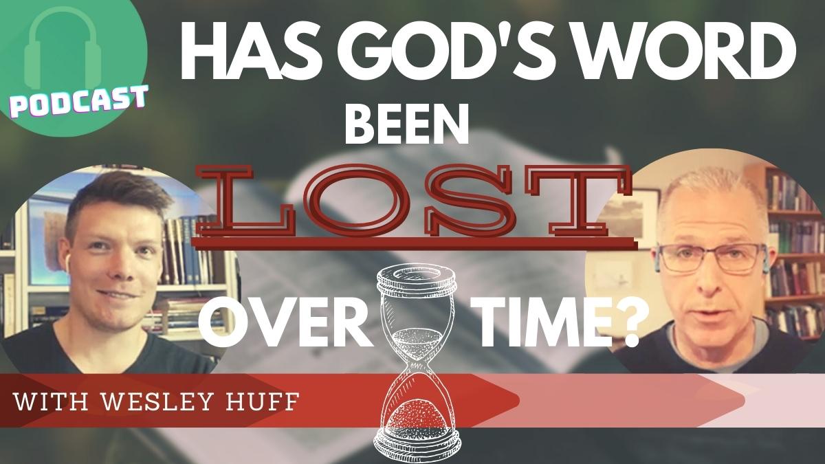 Has God's Word Been Lost Over Time?