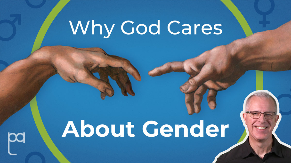 Why Does God Care About My Gender?