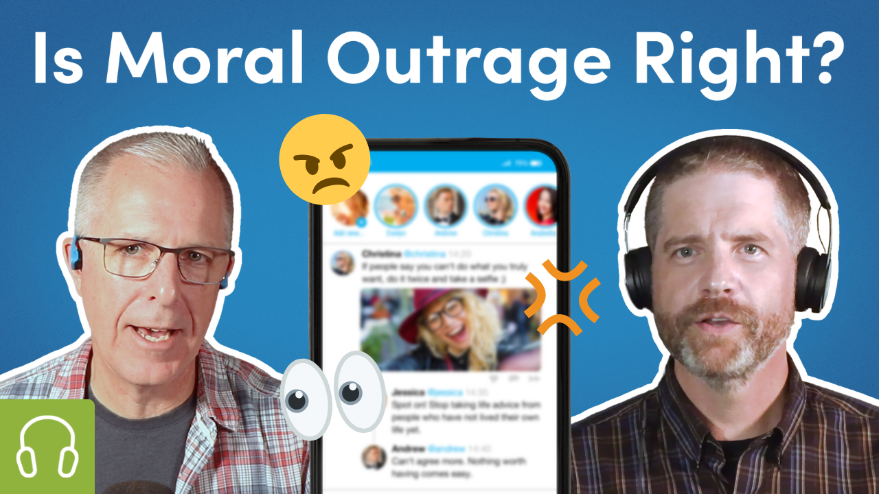 Is moral outrage right? Scott and Shawn are beside a Twitter feed with angry emojis around it
